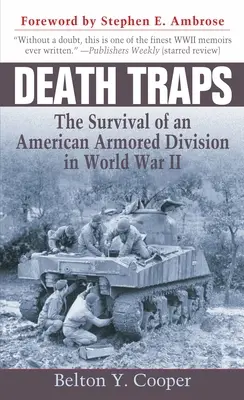 Capcane mortale: Supraviețuirea unei divizii blindate americane în Al Doilea Război Mondial - Death Traps: The Survival of an American Armored Division in World War II