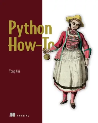 Python How-To: 63 de tehnici pentru a vă îmbunătăți codul Python - Python How-To: 63 Techniques to Improve Your Python Code