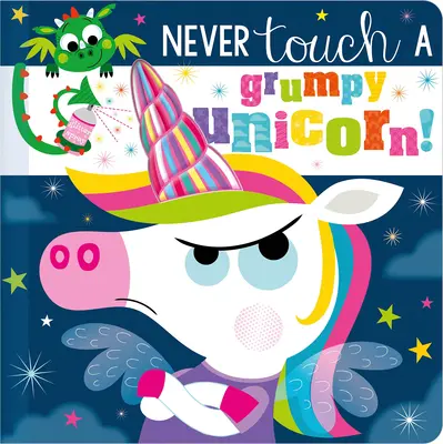 Să nu te atingi niciodată de un Unicorn morocănos! - Never Touch a Grumpy Unicorn!