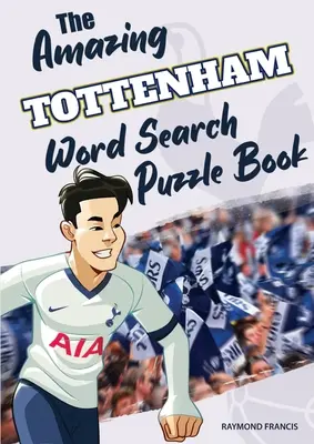 Cartea uimitoare Tottenham Word Search Puzzle - The Amazing Tottenham Word Search Puzzle Book