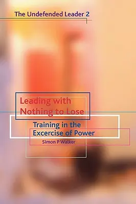 Conducerea fără nimic de pierdut - Leading with Nothing to Lose