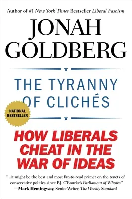 Tirania clișeelor: cum trișează liberalii în războiul ideilor (The Tyranny of Clichs: How Liberals Cheat in the War of Ideas) - The Tyranny of Clichs: How Liberals Cheat in the War of Ideas