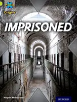 Proiectul X Origins: Lime Book Band, Oxford Level 11: Trapped: Închis - Project X Origins: Lime Book Band, Oxford Level 11: Trapped: Imprisoned