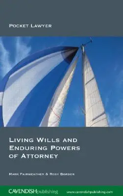 Testamente în viață și procuri permanente - Living Wills and Enduring Powers of Attorney
