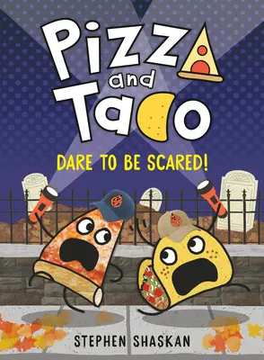 Pizza și Taco: Îndrăznește să fii speriat!: (Un roman grafic) - Pizza and Taco: Dare to Be Scared!: (A Graphic Novel)