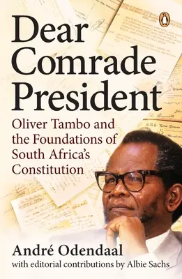 Dragă tovarășe președinte: Oliver Tambo și fundamentele Constituției Africii de Sud - Dear Comrade President: Oliver Tambo and the Foundations of South Africa's Constitution