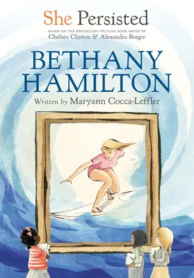 Ea a persistat: Bethany Hamilton - She Persisted: Bethany Hamilton
