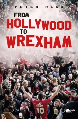 De la Hollywood la Wrexham - From Hollywood to Wrexham