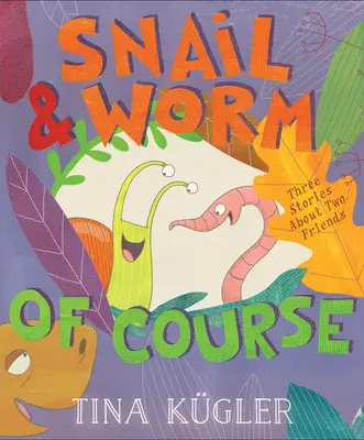 Snail and Worm, desigur - Snail and Worm, of Course