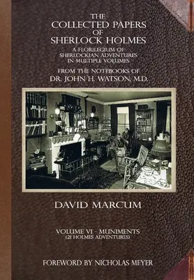 The Collected Papers of Sherlock Holmes - Volume 6: Un florilegiu de aventuri Sherlockiene în mai multe volume - The Collected Papers of Sherlock Holmes - Volume 6: A Florilegium of Sherlockian Adventures in Multiple Volumes
