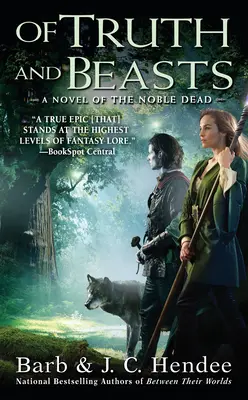 Din adevăr și fiare: Un roman al morților nobili - Of Truth and Beasts: A Novel of the Noble Dead