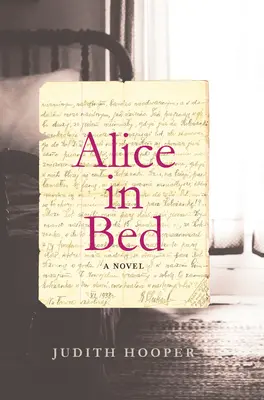 Alice în pat - un roman - Alice In Bed - A Novel