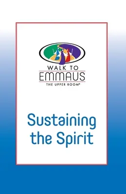 Susținerea spiritului: Drumul spre Emaus - Sustaining the Spirit: Walk to Emmaus