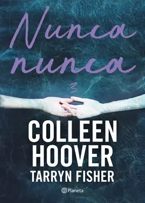 Nunca, Nunca 3 / Niciodată niciodată: Partea a treia (Spanish Edition) - Nunca, Nunca 3 / Never Never: Part Three (Spanish Edition)