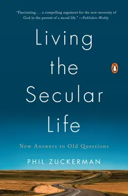 Viața laică: Răspunsuri noi la întrebări vechi - Living the Secular Life: New Answers to Old Questions