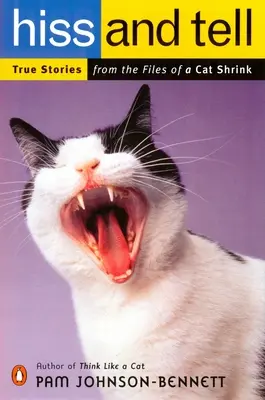 Hiss and Tell: Povești adevărate din dosarele unui psihiatru de pisici - Hiss and Tell: True Stories from the Files of a Cat Shrink