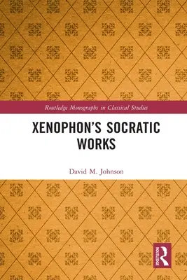 Operele socratice ale lui Xenofon - Xenophon's Socratic Works