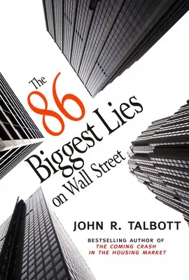 Cele mai mari 86 de minciuni de pe Wall Street - The 86 Biggest Lies on Wall Street