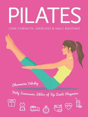 Pilates - Consolidarea nucleului, Exerciții, Rutine zilnice - Pilates - Core Strength, Exercises, Daily Routines