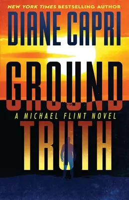 Ground Truth: Un roman de Michael Flint - Ground Truth: A Michael Flint Novel
