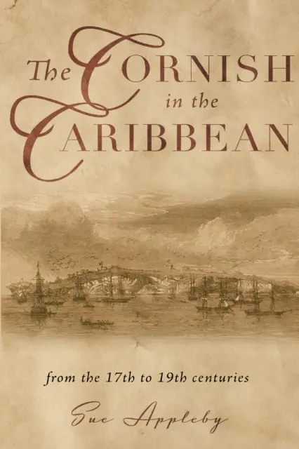 Cornish în Caraibe - din secolul al XVII-lea până în secolul al XIX-lea - Cornish in the Caribbean - From the 17th to the 19th Centuries