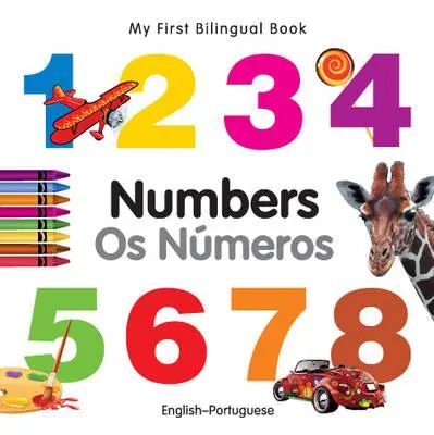 My First Bilingual Book-Numbers (Engleză-Portugheză) - My First Bilingual Book-Numbers (English-Portuguese)