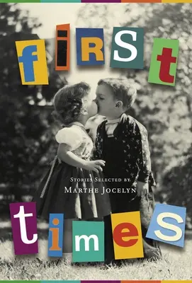 Prima dată: Povestiri selectate de Marthe Jocelyn - First Times: Stories Selected by Marthe Jocelyn