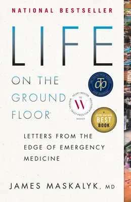 Viața la parter: Scrisori de la marginea medicinei de urgență - Life on the Ground Floor: Letters from the Edge of Emergency Medicine