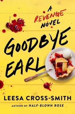 Goodbye Earl: Un roman al răzbunării - Goodbye Earl: A Revenge Novel
