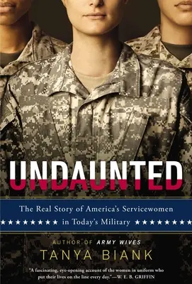 Undaunted: Povestea reală a femeilor din armata americană de astăzi (The Real Story of America's Servicewomen in Today's Military) - Undaunted: The Real Story of America's Servicewomen in Today's Military