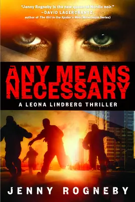Orice mijloc necesar: Un thriller Leona Lindberg - Any Means Necessary: A Leona Lindberg Thriller