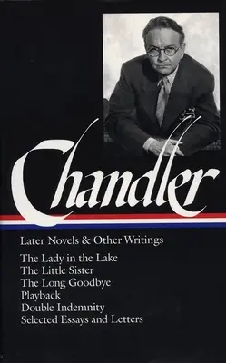 Raymond Chandler: Romane ulterioare și alte scrieri - Raymond Chandler: Later Novels and Other Writings