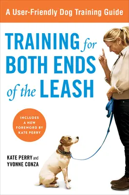 Dresaj pentru ambele capete ale lesei: A Guide to Cooperation Training for You and Your Dog (Un ghid de dresaj prin cooperare pentru tine și câinele tău) - Training for Both Ends of the Leash: A Guide to Cooperation Training for You and Your Dog