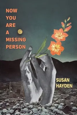 Now You Are a Missing Person: Un memoriu în poezii, povestiri și fragmente - Now You Are a Missing Person: A Memoir in Poems, Stories, & Fragments
