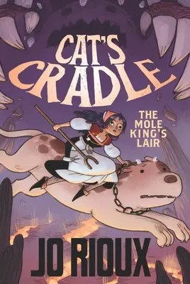 Leagănul pisicii: Bârlogul Regelui Cârtiță - Cat's Cradle: The Mole King's Lair