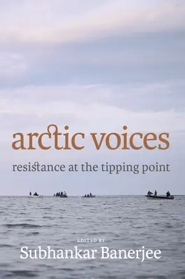 Arctic Voices - Rezistența la punctul de cotitură - Arctic Voices - Resistance at the Tipping Point