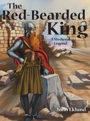 Regele cu barbă roșie: O legendă medievală - The Red-Bearded King: A Medieval Legend