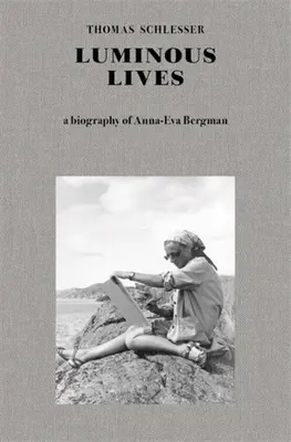 Vieți luminoase: O biografie a Annei-Eva Bergman - Luminous Lives: A Biography of Anna-Eva Bergman