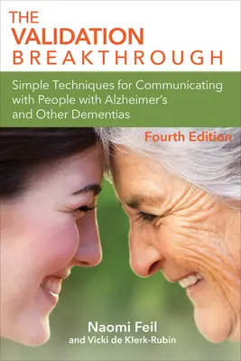 Validation Breakthrough - Tehnici simple pentru comunicarea cu persoanele cu Alzheimer și alte demențe - Validation Breakthrough - Simple Techniques for Communicating with People with Alzheimer's and Other Dementias