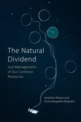 The Natural Dividend: Gestionarea corectă a resurselor noastre comune (Moses Professor Jonathon (Universitatea Norvegiană de Știință și Tehnologie)) - The Natural Dividend: Just Management of Our Common Resources (Moses Professor Jonathon (Norwegian University of Science and Technology))