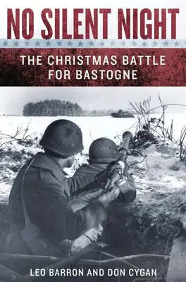 No Silent Night: Bătălia de Crăciun pentru Bastogne - No Silent Night: The Christmas Battle for Bastogne