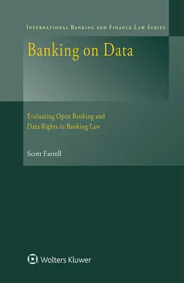 Banking on Data: Evaluarea Open Banking și a drepturilor privind datele în legislația bancară - Banking on Data: Evaluating Open Banking and Data Rights in Banking Law