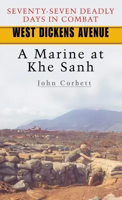 West Dickens Avenue: Un pușcaș marin la Khe Sanh - West Dickens Avenue: A Marine at Khe Sanh