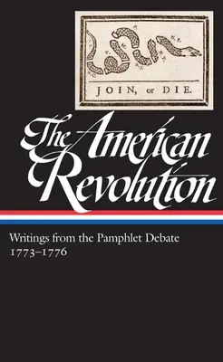 Revoluția americană: Writings from the Pamphlet Debate Vol. 2 1773-1776 (Loa #266) - The American Revolution: Writings from the Pamphlet Debate Vol. 2 1773-1776 (Loa #266)