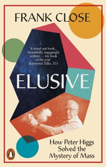 Elusive - Cum a rezolvat Peter Higgs misterul masei - Elusive - How Peter Higgs Solved the Mystery of Mass