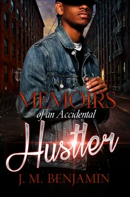 Memoirs Of An Accidental Hustler