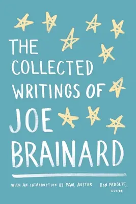The Collected Writings of Joe Brainard: O publicație specială a Bibliotecii Americii - The Collected Writings of Joe Brainard: A Library of America Special Publication