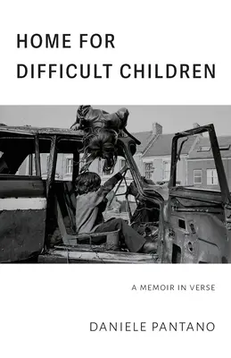 Acasă pentru copii dificili: Un memoriu în versuri - Home for Difficult Children: A Memoir in Verse
