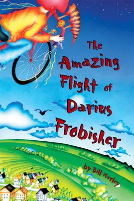 Zborul uimitor al lui Darius Frobisher - The Amazing Flight of Darius Frobisher