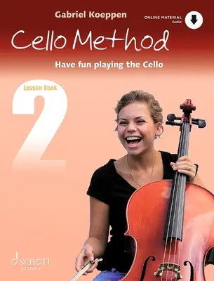 Cello Method - Lesson Book 2: Have Fun Playing the Cello Carte cu material online - Cello Method - Lesson Book 2: Have Fun Playing the Cello Book with Online Material